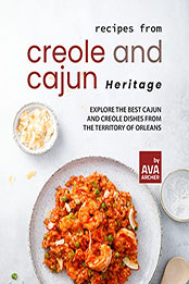 Recipes from Creole and Cajun Heritage by Ava Archer [EPUB: B09Q2VZR7F]
