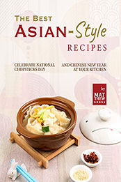 The Best Asian-Style Recipes by Matthew Goods [EPUB: B09QC9QZS8]