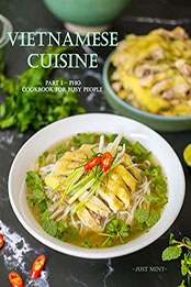 Vietnamese Cuisine Part 1 – Pho by Just Mint [EPUB: B09QJKRY7Q]