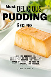 Most Delicious Pudding Recipes by Jaydon Mack [EPUB: B09QPXMGZL]