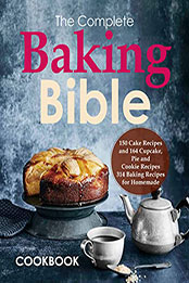 The Complete Baking Bible Cookbook by Angela Werley [EPUB: B09QQH7ND6]