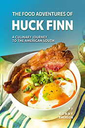 The Food Adventures of Huck Finn by Ronny Emerson [EPUB: B09R1T4TXM]
