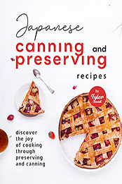 Japanese Canning and Preserving Recipes by Tyler Sweet [EPUB: B09RK4BV7L]