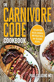 The Carnivore Code Cookbook by Paul Saladino [EPUB: 0358513189]