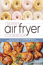 The Skinny Air Fryer Cookbook by Ella Sanders [EPUB: 1250279526]
