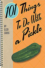 101 Things to Do with a Pickle by Eliza Cross [EPUB: 1423654684]