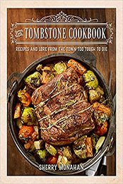 The Tombstone Cookbook by Sherry Monahan [EPUB: 1493053868]