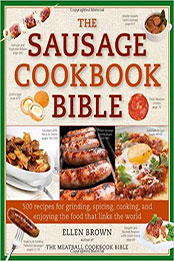 The Sausage Cookbook Bible by Ellen Brown [EPUB: 1604331879]