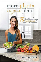 More Plants On Your Plate by Bailey Rhatigan [EPUB: 1628604433]
