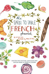 The Farm to Table French Phrasebook by Victoria Mas [EPUB: 9781612433554]