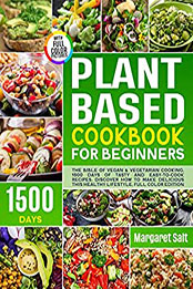 Plant Based Cookbook For Beginners by Margaret Salt [EPUB: B09PZ7WDTL]