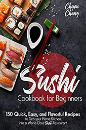 Sushi Cookbook for Beginners by Chyou Chang [EPUB: B09QMK787M]