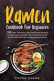 Ramen Cookbook for Beginners by Chyou Chang [EPUB: B09QQMDVTP]