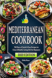 Mediterranean Diet Cookbook For Beginners by Debby Hayes [EPUB: B09RC8MZ4Y]