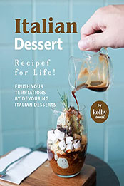 Italian Dessert Recipes for Life by Kolby Moore [EPUB: B09RMRPTHB]