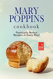 Mary Poppins Cookbook by Dan Babel [EPUB: B09RMY2VQ8]