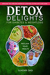 Detox And Delights For Diabetes and Weightloss by Sundari Dasi [EPUB: B09RPMVLRN]
