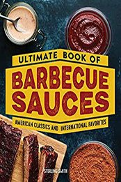 Ultimate Book of Barbecue Sauces by Sterling Smith [EPUB: B09RQ46BPT]