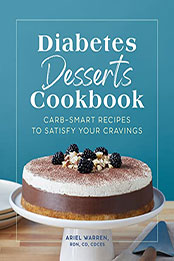 Diabetes Desserts Cookbook by Ariel Warren [EPUB: B09RQXZF3H]