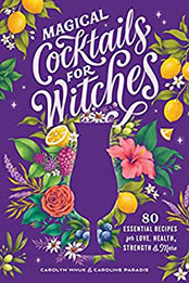Magical Cocktails for Witches by Carolyn Wnuk [EPUB: B09RQYPNV9]