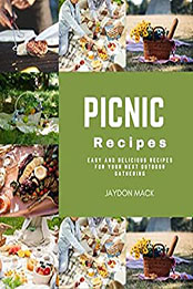 Picnic Recipes by Jaydon Mack [EPUB: B09RZV53GK]