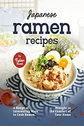 Japanese Ramen Recipes by Tyler Sweet [EPUB: B09S6B2ZJL]