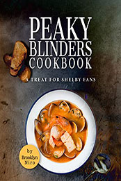 Peaky Blinders Cookbook by Brooklyn Niro [EPUB: B09ST8GCHN]