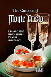 The Cuisine of Monte Cristo by Ronny Emerson [EPUB: B09SW8DKLK]
