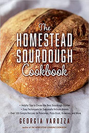 The Homestead Sourdough Cookbook by Georgia Varozza [EPUB: 0736984402]