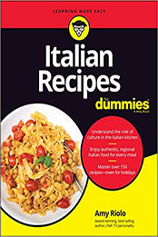 Italian Recipes For Dummies by Amy Riolo [PDF: 1119862701]