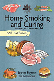 Self-Sufficiency: Home Smoking and Curing by Joanna Farrow [EPUB: 1504800362]
