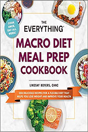 The Everything Macro Diet Meal Prep Cookbook by Lindsay Boyers [EPUB: 1507218133]
