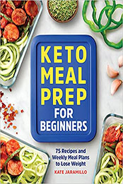 Keto Meal Prep for Beginners by Kate Jaramillo [EPUB: 1638788669]