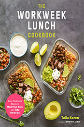 The Workweek Lunch Cookbook by Talia Koren [EPUB: 1645675203]