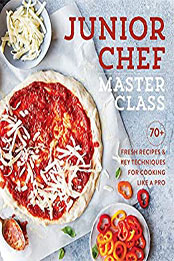 Junior Chef Master Class by The Editors of Williams-Sonoma [PDF: 1681884747]
