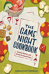 The Game Night Cookbook by Barbara Scott-Goodman [EPUB: 1682686949]