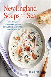 Chowders, Bisques, Boils, Stews, and Classic Seafood Medleys by Craig Fear [EPUB: 1682687139]