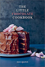 The Little Chocolate Cookbook by Sue Quinn [EPUB: 1787138569]