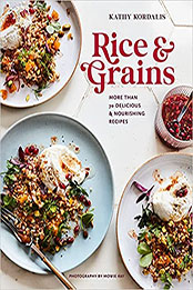 Rice & Grains by Kathy Kordalis [EPUB: 178879429X]