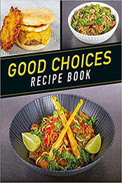 GOOD CHOICES: RECIPE Book by Dan Good [EPUB: 1839524049]