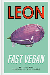 Leon Fast Vegan by Chantal Symons [EPUB: 1840917938]