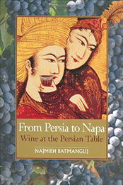 From Persia to Napa by Najmieh Batmanglij [EPUB: 1933823003]