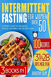 Intermittent Fasting for Women Over 50 by dorothy slim [EPUB: B09FMYP6ZF]