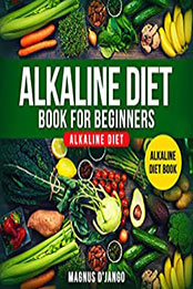 Alkaline Diet Book For Beginners by Magnus D'Jango [EPUB: B09JBCYNB9]