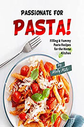 Passionate For Pasta by Molly Mills [EPUB: B09NTFRH27]