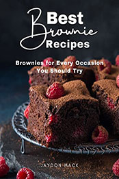 Best Brownie Recipes by Jaydon Mack [EPUB: B09T2XW853]