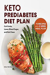 Keto Prediabetes Diet Plan by Molly Devine [EPUB: B09T78CX3M]