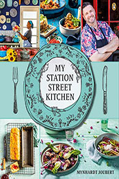 My Station Street Kitchen by Mynhardt Joubert [EPUB: B09T9W91WY]