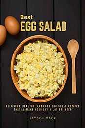 Best Egg Salad Recipes for Healthy Lunches by Jaydon Mack [EPUB: B09TJCNXZP]
