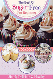 The Best Of Sugar-Free Cookbook For Children by MARJORIE DIEUDONNE [EPUB: B09TSJJT4Y]